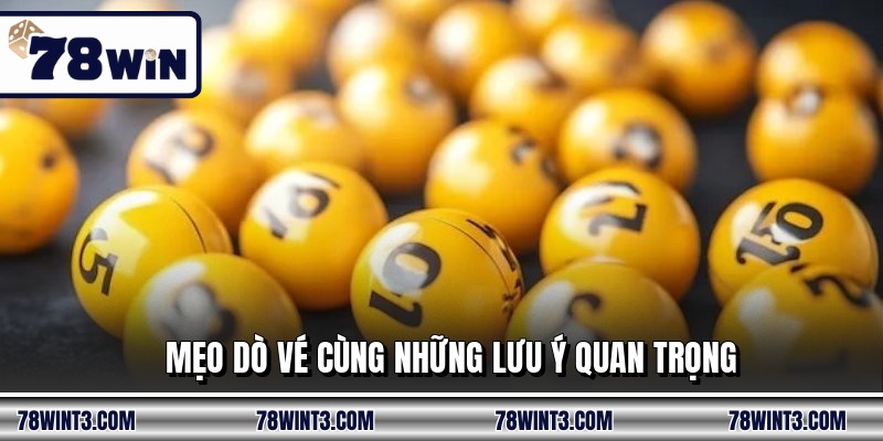 Mẹo dò vé cùng những lưu ý quan trọng