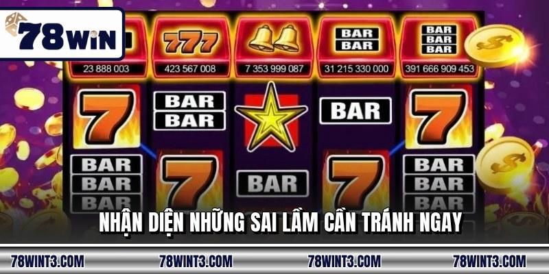 Nhận diện những sai lầm cần tránh ngay