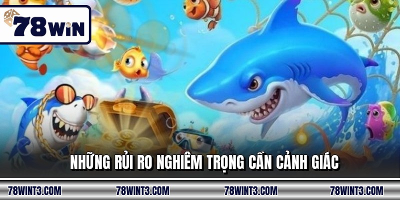 Những rủi ro nghiêm trọng cần cảnh giác